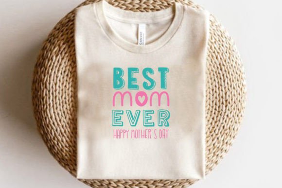 Best Mom Ever Happy Mother s Day: A Designer's Review