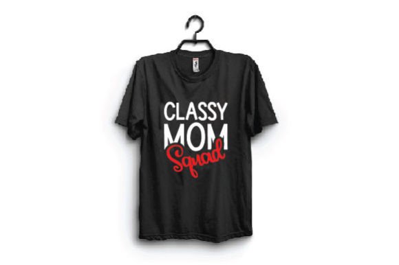 Classy Mom Graphics for T-Shirt Designs