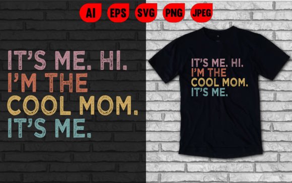 Cool Mom Tee: Graphics for T-Shirt Designs