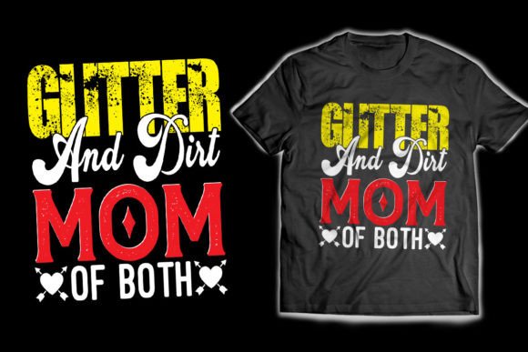 Glitter and Dirt Mom: Graphics for T-Shirt Designs