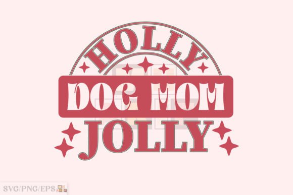 Holly Jolly Dog Mom Christmas Retro PNG for Graphics & T-Shirt Designs