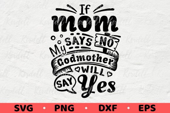 If Mom Says No Godmother Yes: Graphics & Illustrations