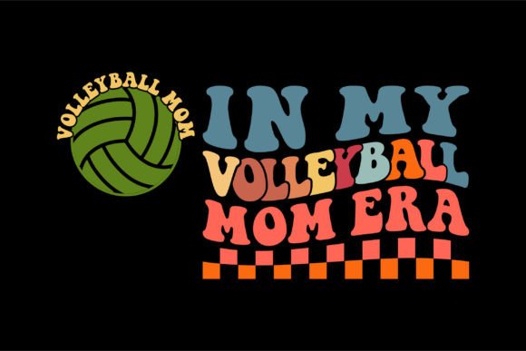 In My Volleyball Mom Era: Graphics for T-Shirt Designs