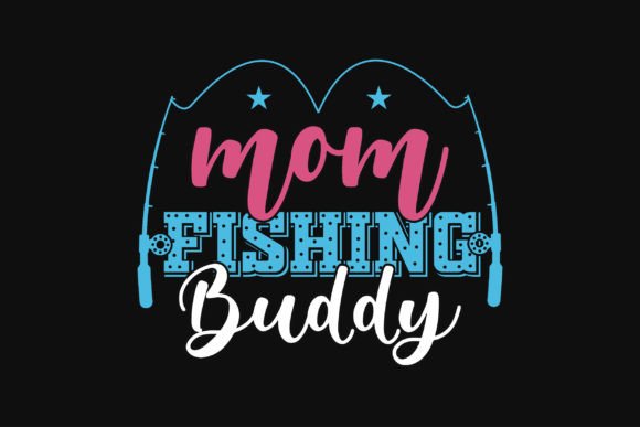 Mom Fishing Buddy: Premium Graphics for T-Shirt Designs