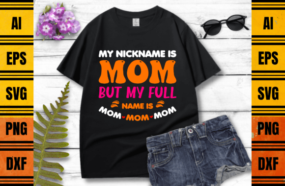 My Nickname is Mom: Graphics for Print Templates