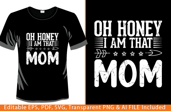 Oh Honey I Am That Mom: Graphics for T-Shirt Designs