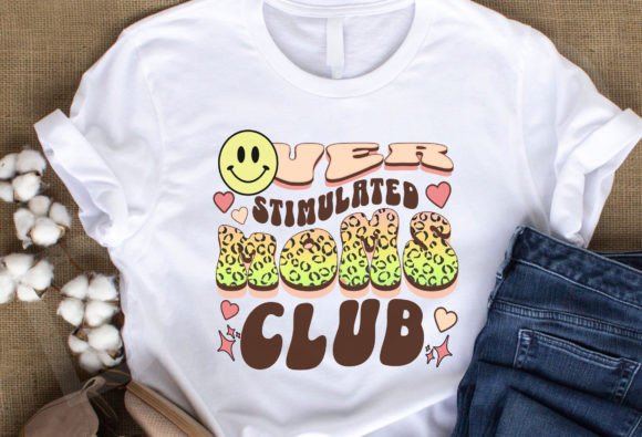 Over Stimulated Moms Club Png: Graphics for T-Shirt Designs