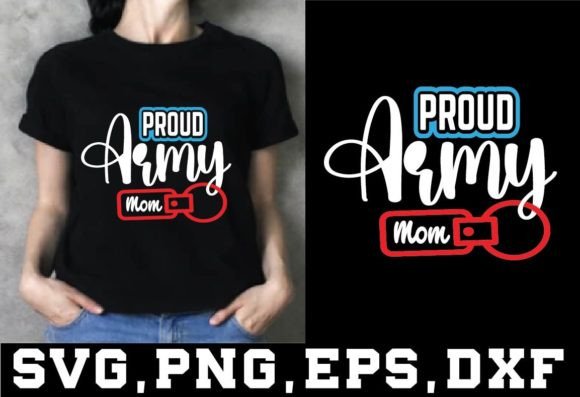 Proud Army Mom Design: Graphics for T-Shirt Designs