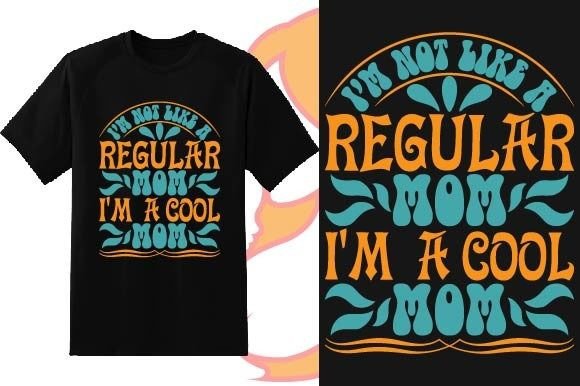 Regular Mom Mother s Day T-shirt: Graphics for T-Shirt Designs