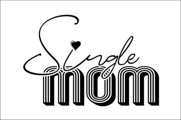 Single Mom Vector Design: Graphics for T-Shirt Designs
