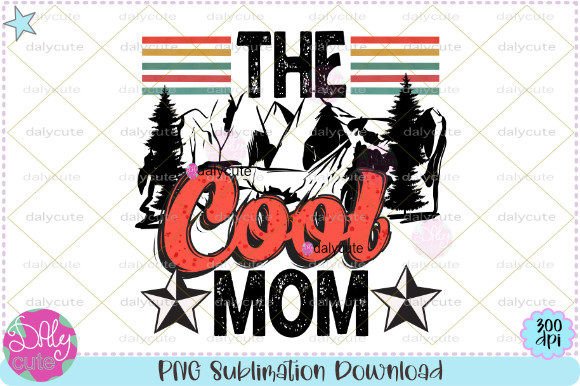 The Cool Mom Retro Sublimation: Graphics for T-Shirt Designs