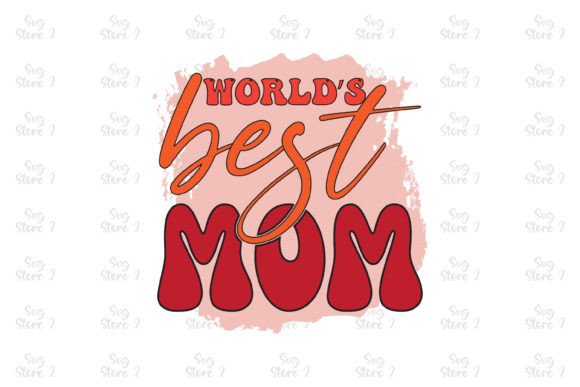 World's Best Mom Sublimation: Graphics for T-Shirt Designs